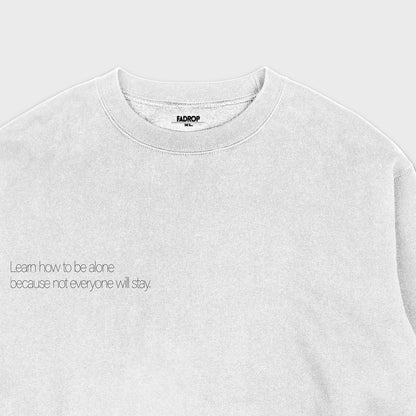 Learn how to be alone - Heavy Loose Sweatshirt