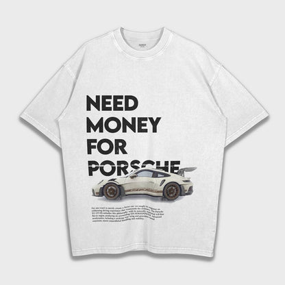Need Money For Porsche - Loose Fit Heavyweight T-Shirt