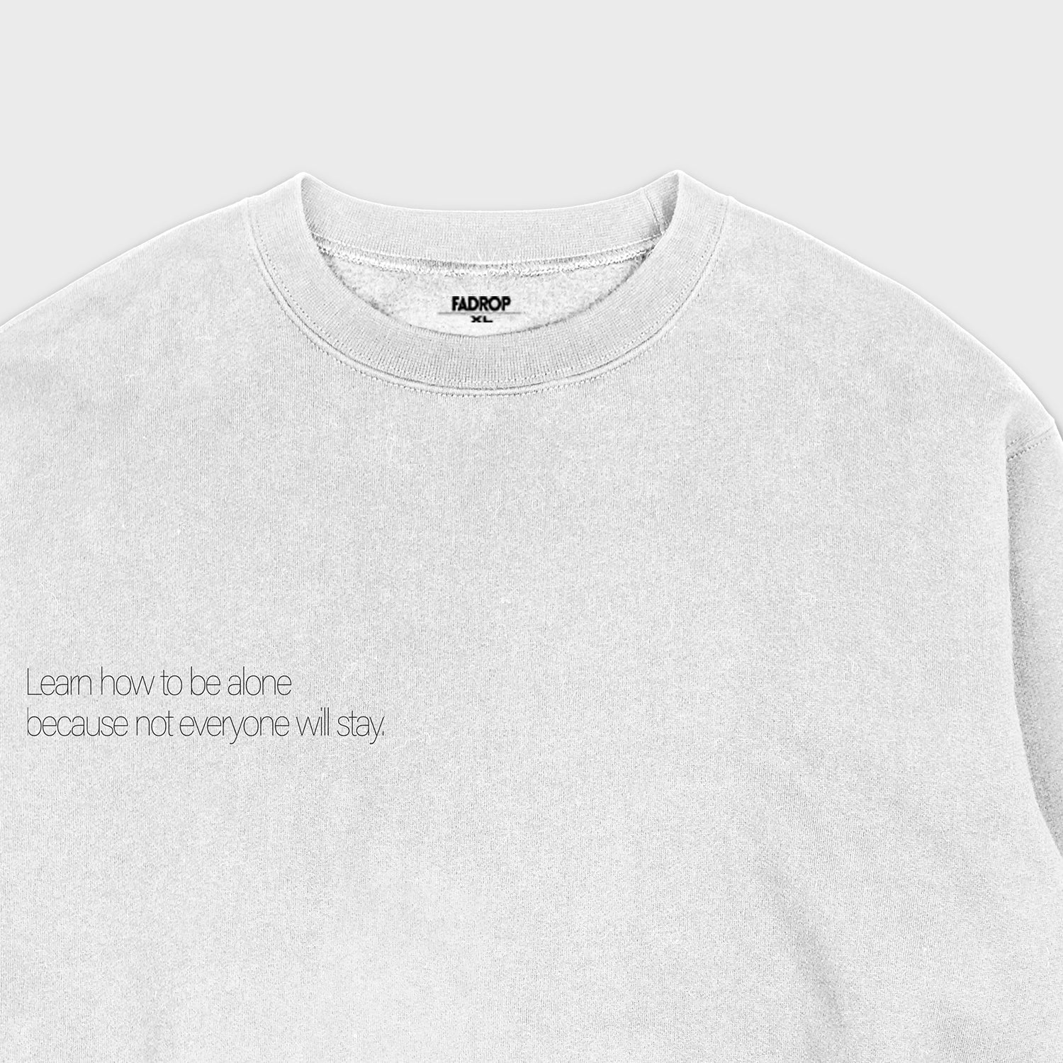 Learn how to be alone - Loose Fit Heavyweight Sweatshirt